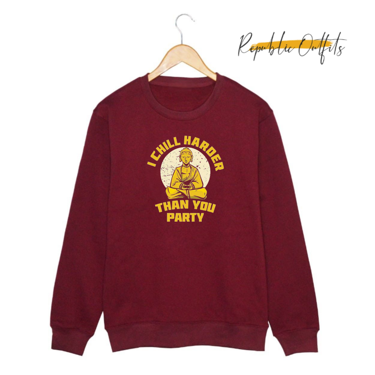 I chill harder Sweatshirt