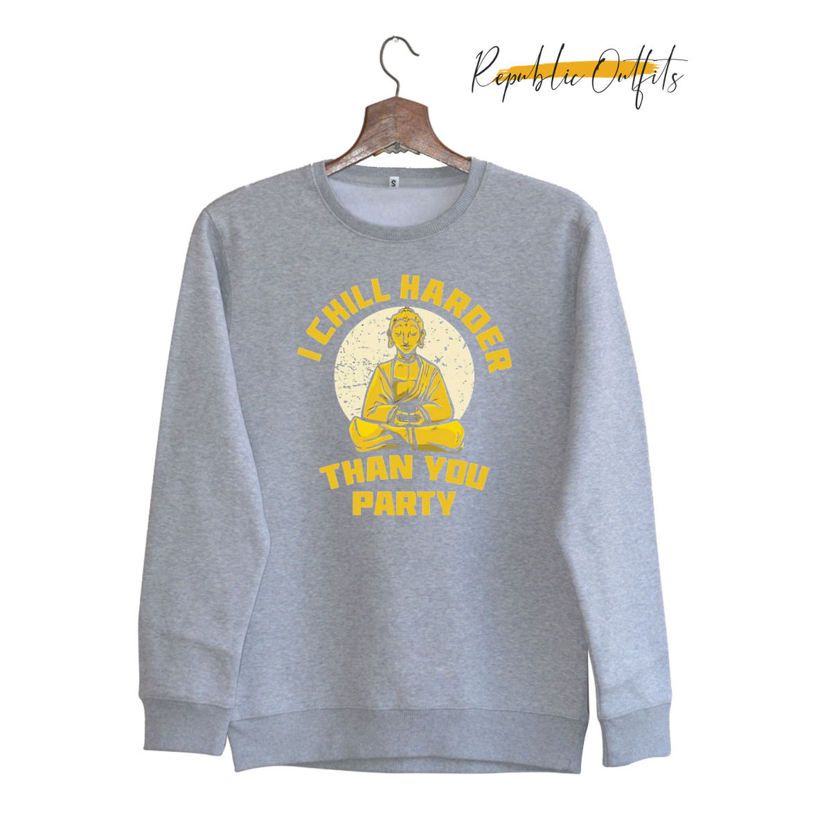 I chill harder Sweatshirt