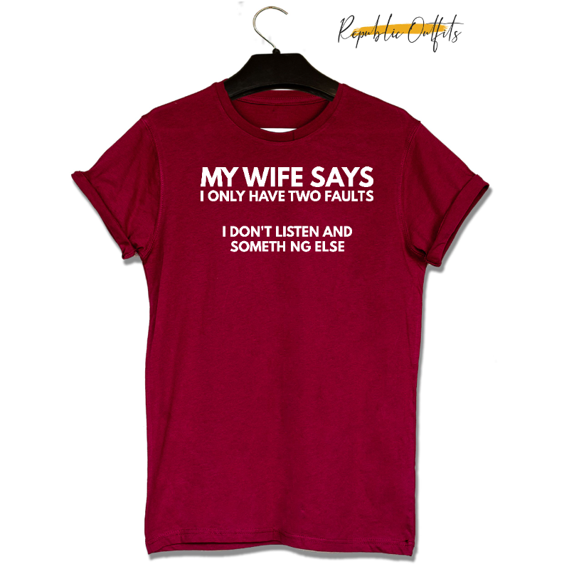 My Wife Says I Only Have Two Faults