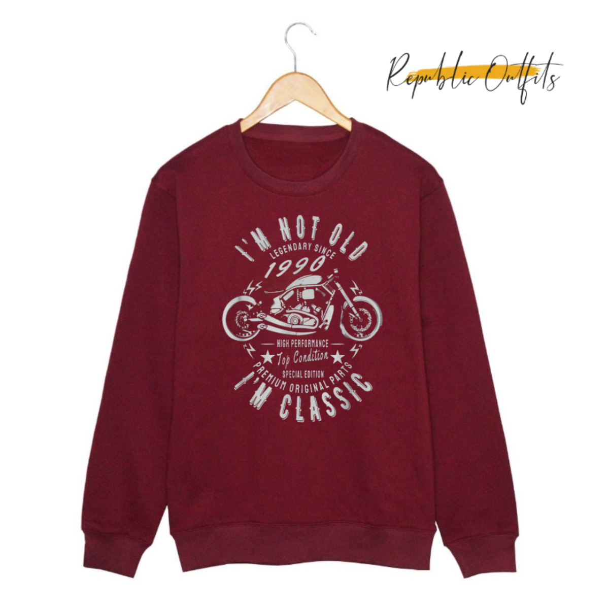 I am Not Old, I’m Classic Sweatshirt
