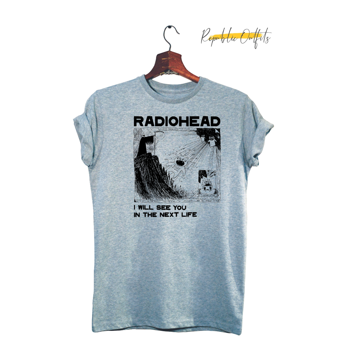Radiohead T-Shirt - "I Will See You in the Next Life"
