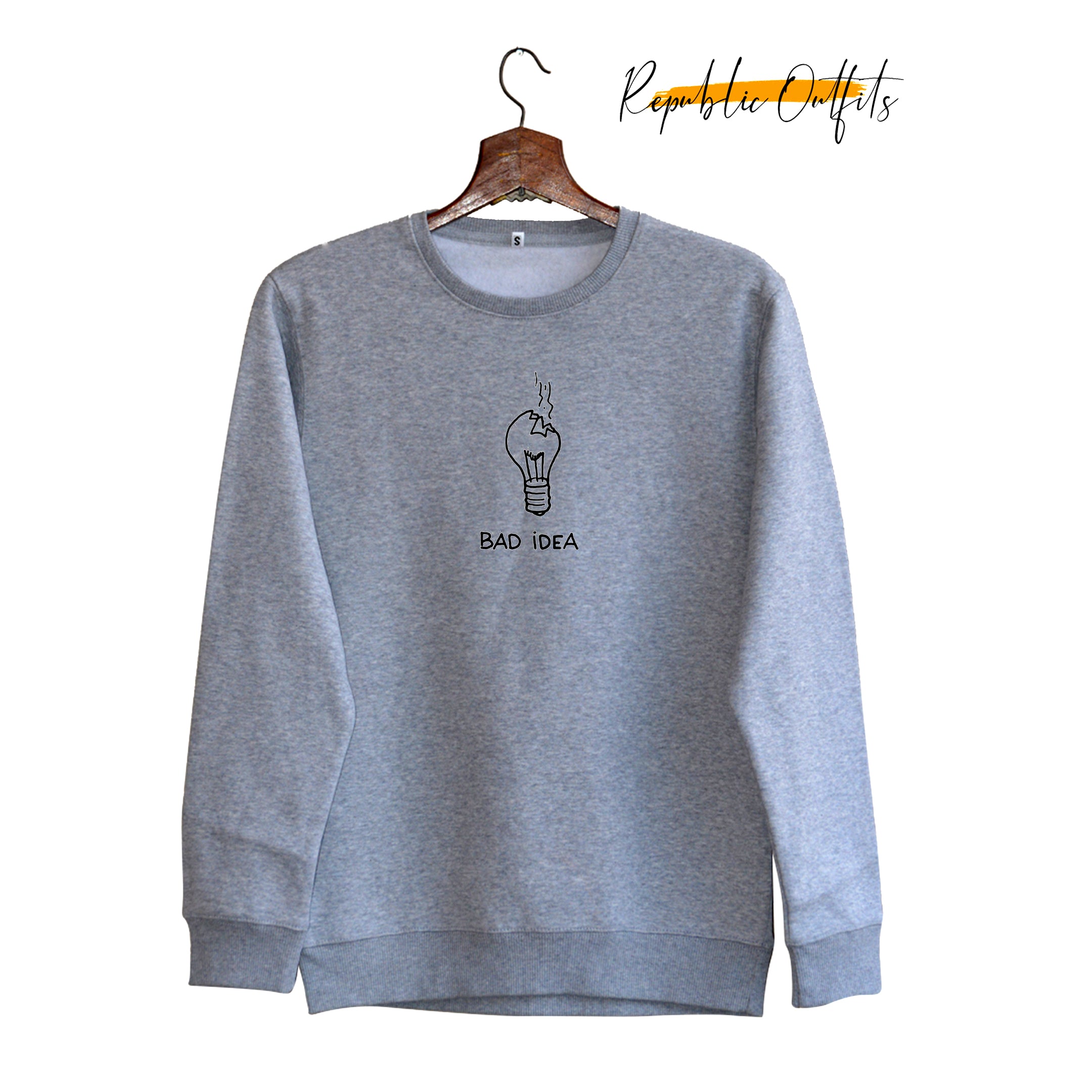 Bad Idea Sweatshirt