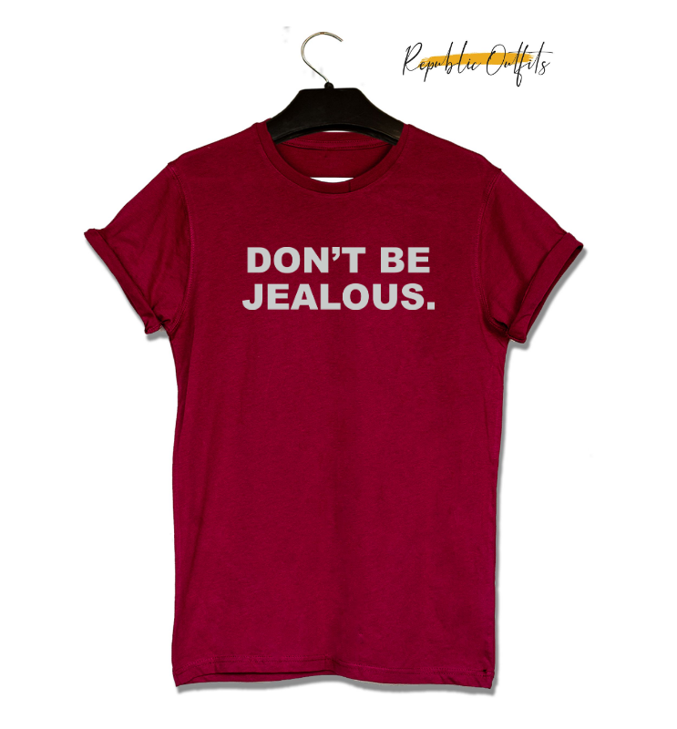 Don't Be Jealous." Typography T-Shirt – 180 GSM 100% Pure Cotton | Premium Screen Printed