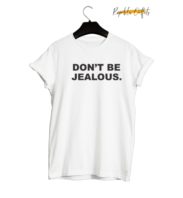 Don't Be Jealous." Typography T-Shirt – 180 GSM 100% Pure Cotton | Premium Screen Printed