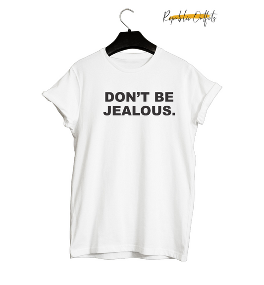 Don't Be Jealous." Typography T-Shirt – 180 GSM 100% Pure Cotton | Premium Screen Printed
