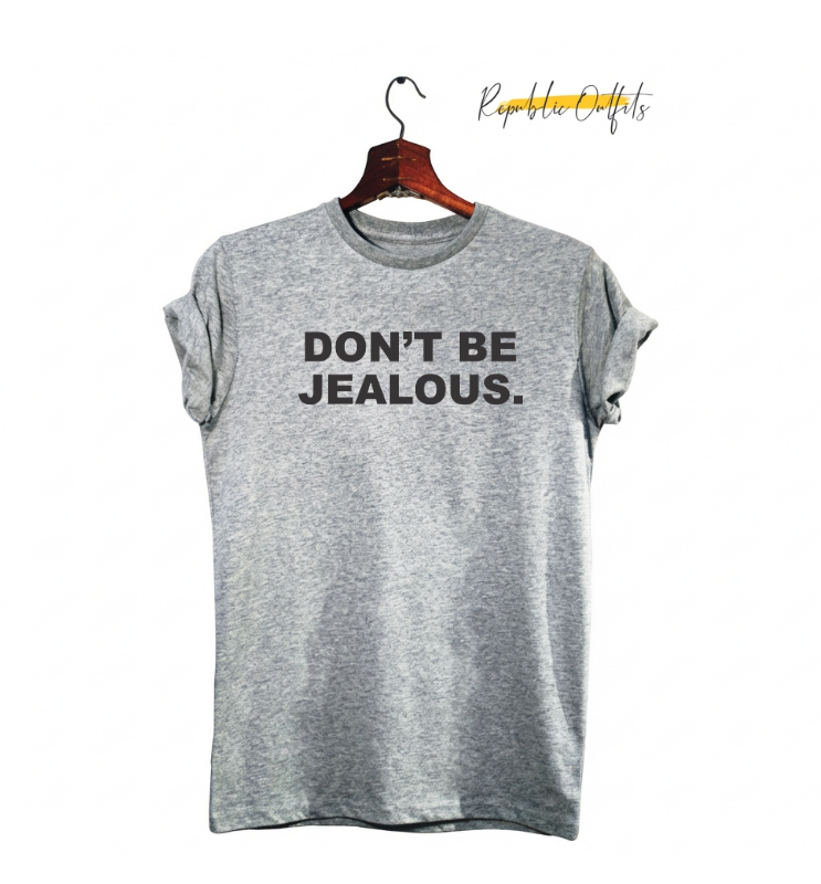 Don't Be Jealous." Typography T-Shirt – 180 GSM 100% Pure Cotton | Premium Screen Printed