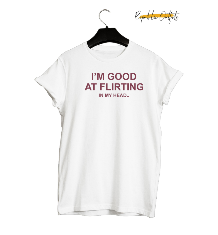 I'm Good at Flirting… in My Head Graphic T-Shirt – 180 GSM 100% Pure Cotton | Premium Screen Printed