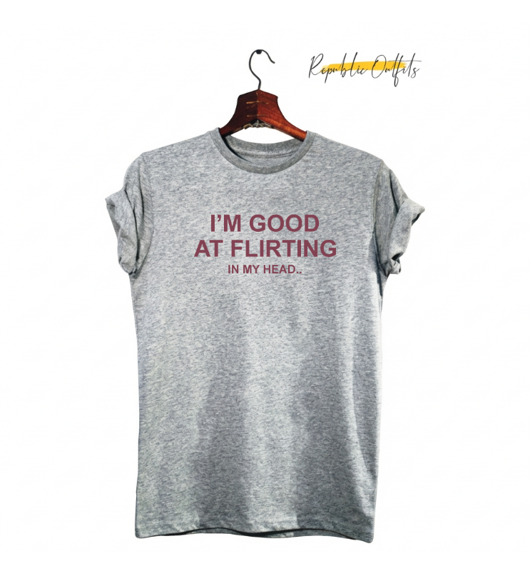 I'm Good at Flirting… in My Head Graphic T-Shirt – 180 GSM 100% Pure Cotton | Premium Screen Printed
