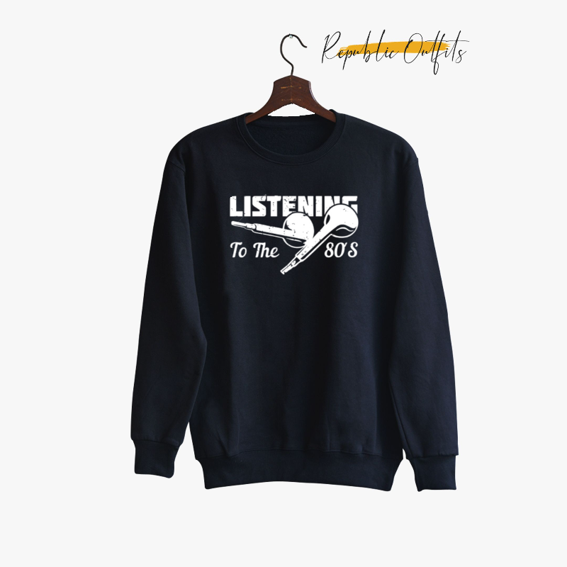 Listening to the 80s Sweatshirt