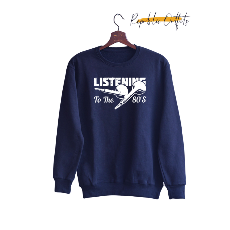 Listening to the 80s Sweatshirt