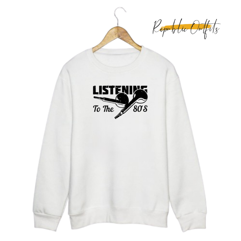 Listening to the 80s Sweatshirt