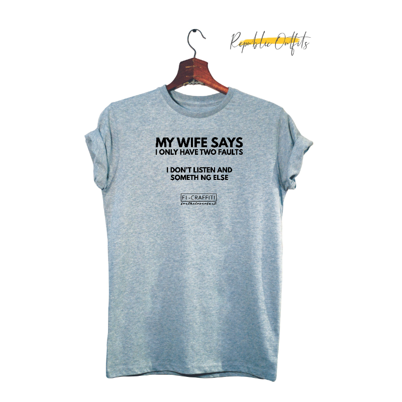 My Wife Says I Only Have Two Faults