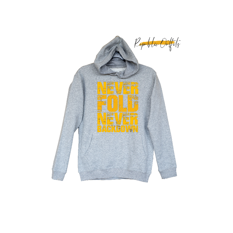 Never Fold, Never Back Down Hoodie