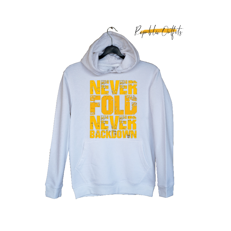Never Fold, Never Back Down Hoodie
