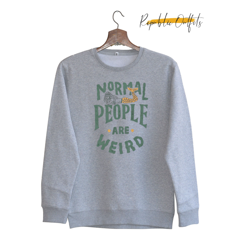 Normal People Are Weird Sweatshirt