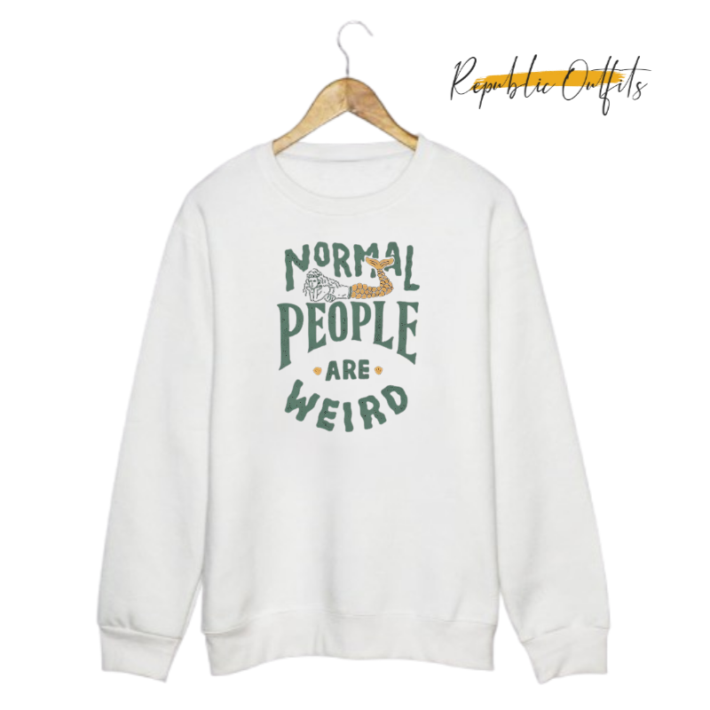 Normal People Are Weird Sweatshirt