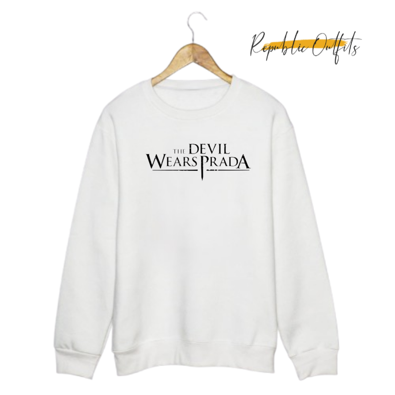 The Devil Wears Prada" Sweatshirt