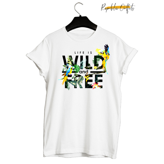 Life is Wild and Free T-Shirt