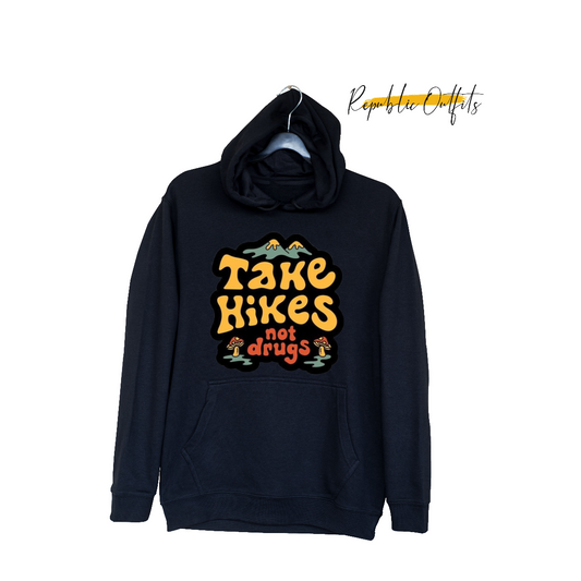 Take Hike Not Drugs Hoodie