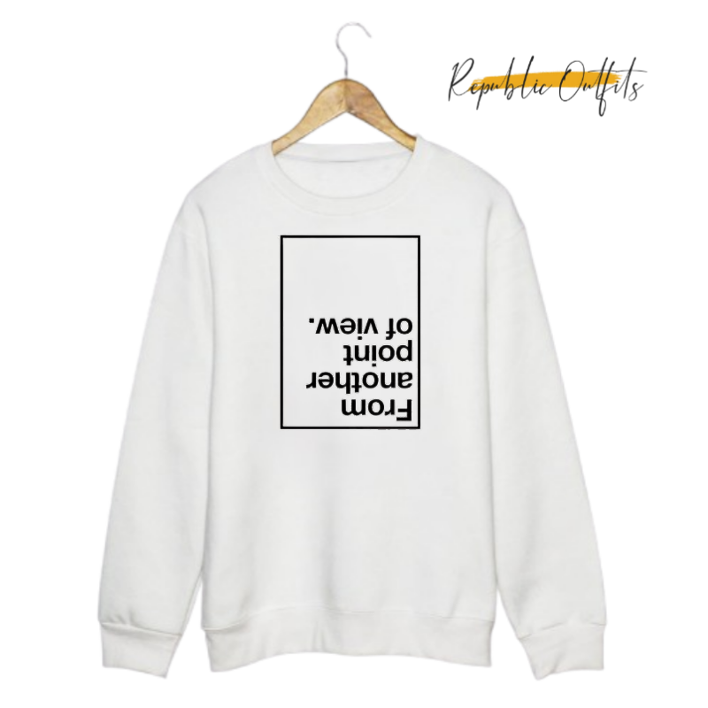 From Another Point of View Sweatshirt