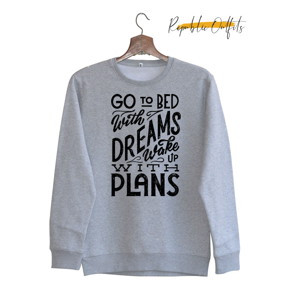 Dreams and Plans Sweatshirt
