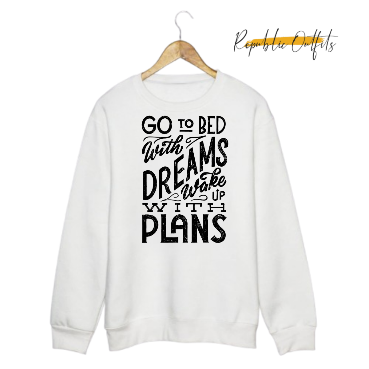 Dreams and Plans Sweatshirt