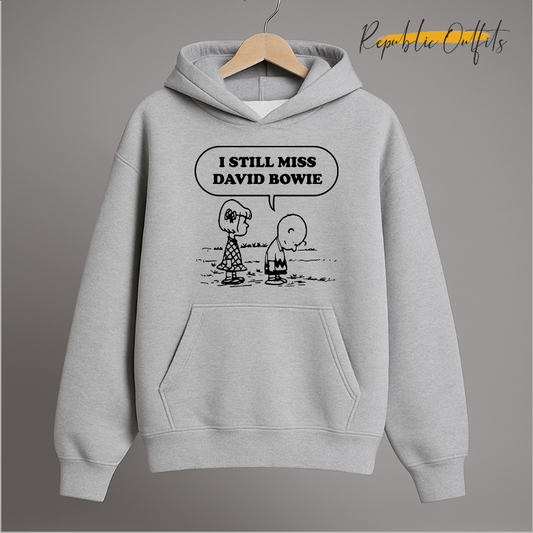 I Still Miss David Bowie Hoodie & Sweatshirt