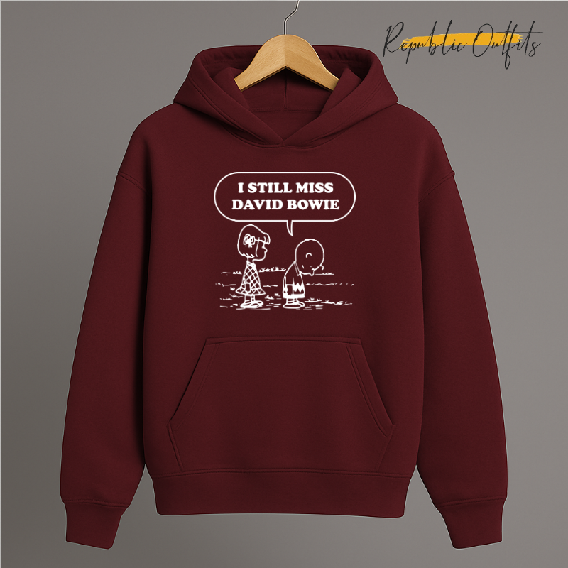 I Still Miss David Bowie Hoodie & Sweatshirt