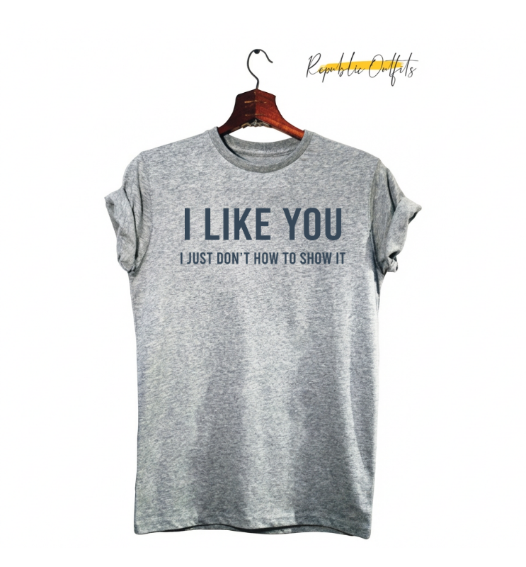 I Like You, I Just Don't Know How to Show It" Typography T-Shirt – 180 GSM 100% Pure Cotton | Premium Screen Printed