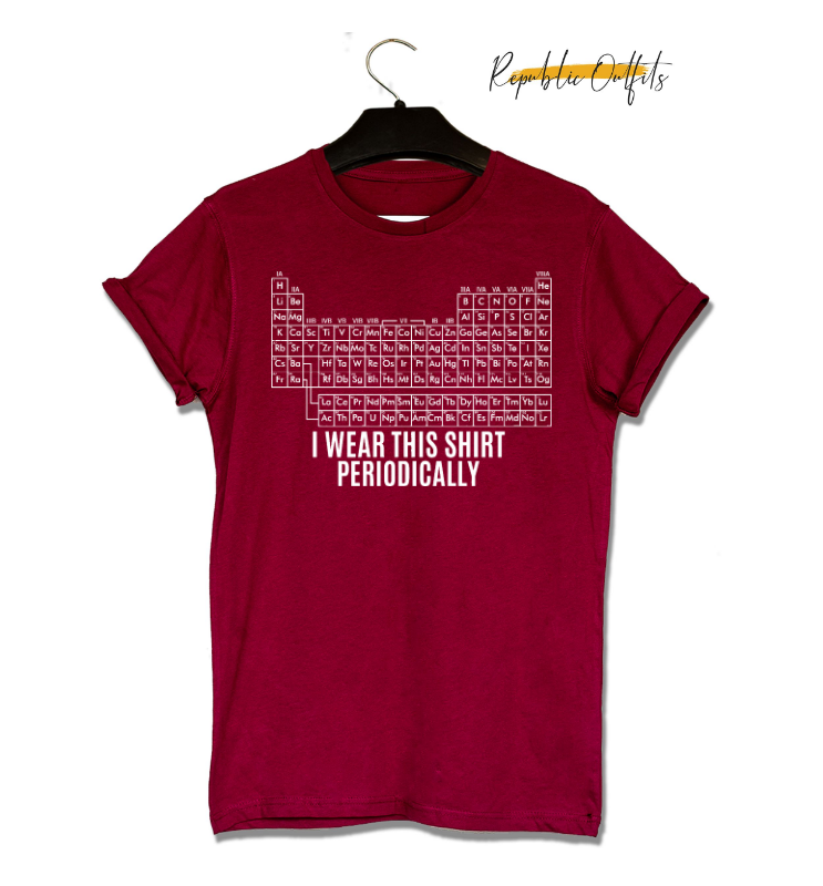 I Wear This Shirt Periodically Graphic T-Shirt – 180 GSM 100% Pure Cotton | Premium Screen Printed