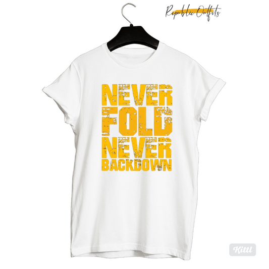 Never Fold Never Backdown