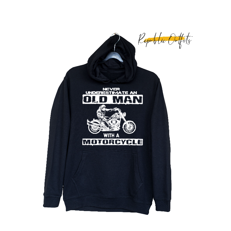 Never Underestimate an Old Man with a Motorcycle Hoodie