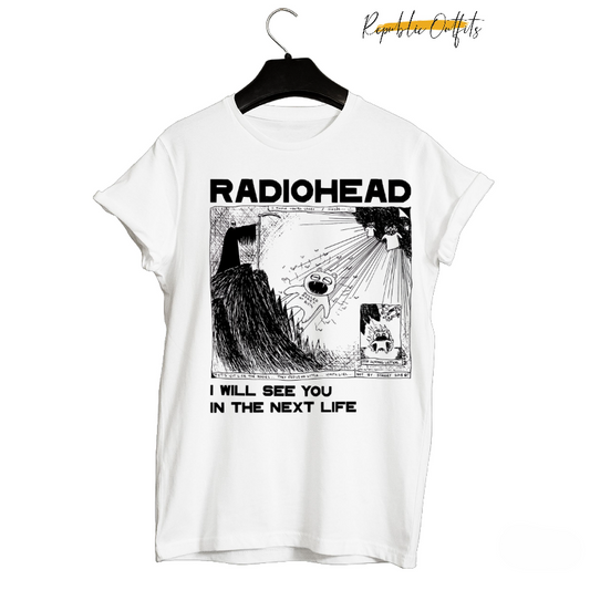 Radiohead T-Shirt - "I Will See You in the Next Life"