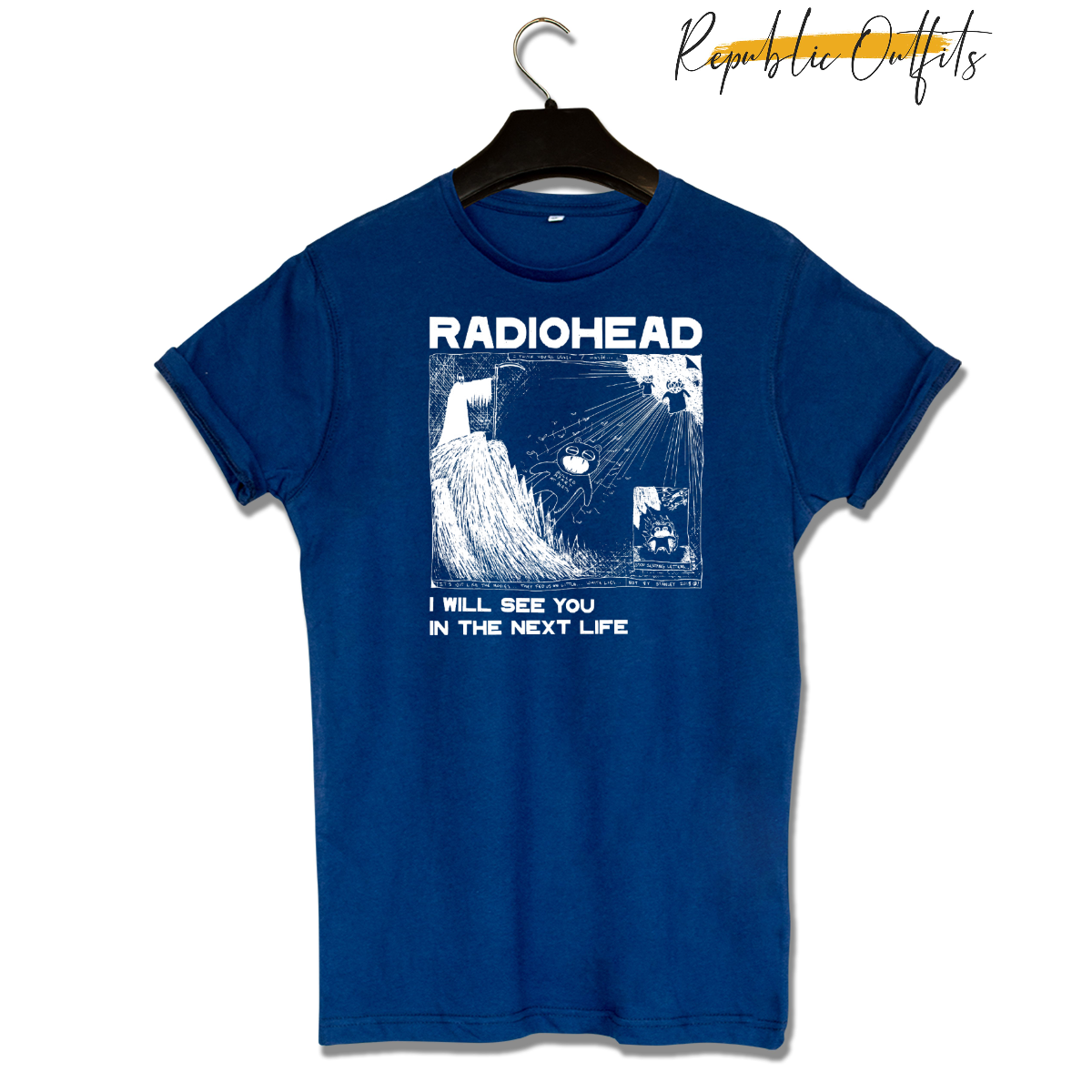 Radiohead T-Shirt - "I Will See You in the Next Life"