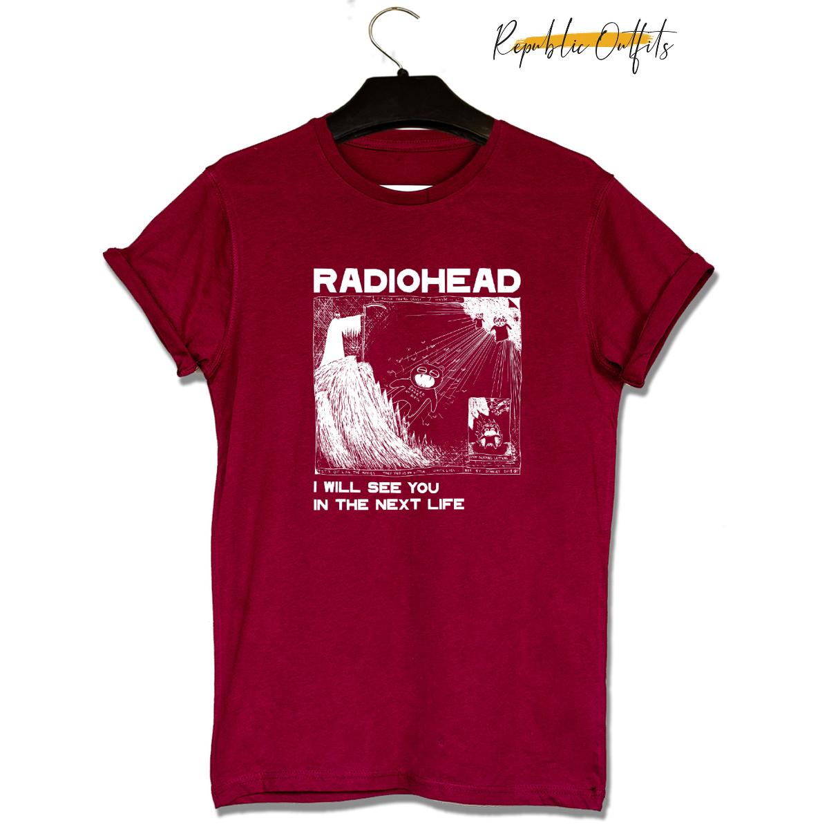 Radiohead T-Shirt - "I Will See You in the Next Life"