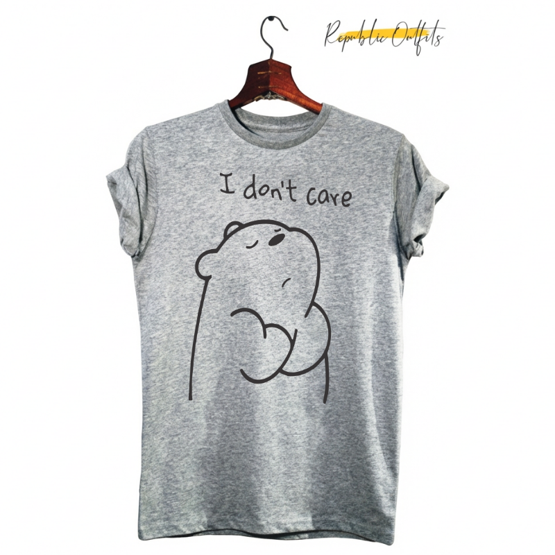 I DON'T CARE — 100% Cotton Screen Printed T-Shirt