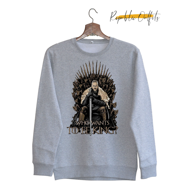 Ragnar "Who Wants to Be King?" Sweatshirt