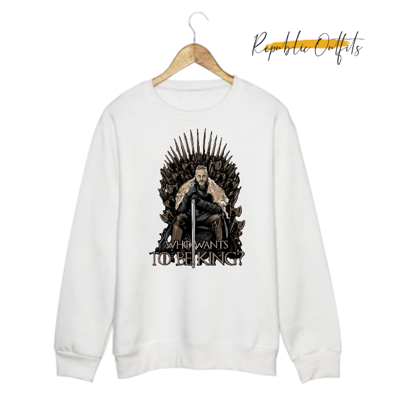 Ragnar "Who Wants to Be King?" Sweatshirt