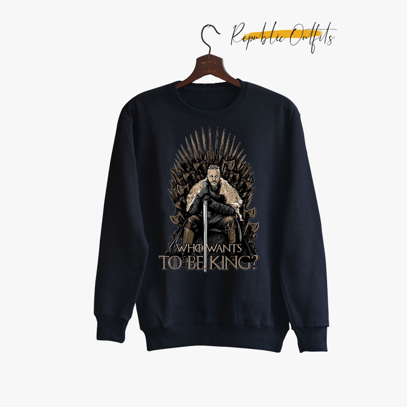 Ragnar "Who Wants to Be King?" Sweatshirt