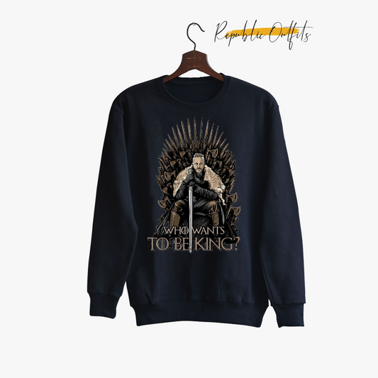 Ragnar "Who Wants to Be King?" Sweatshirt