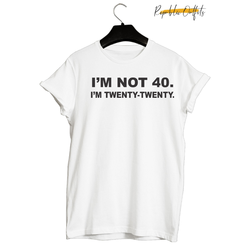 I'm Not 40 Graphic T-Shirt – 100% Cotton | Screen Printed