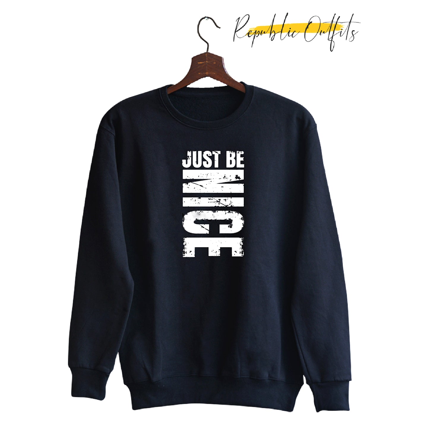 Just Be Nice Black Sweatshirt