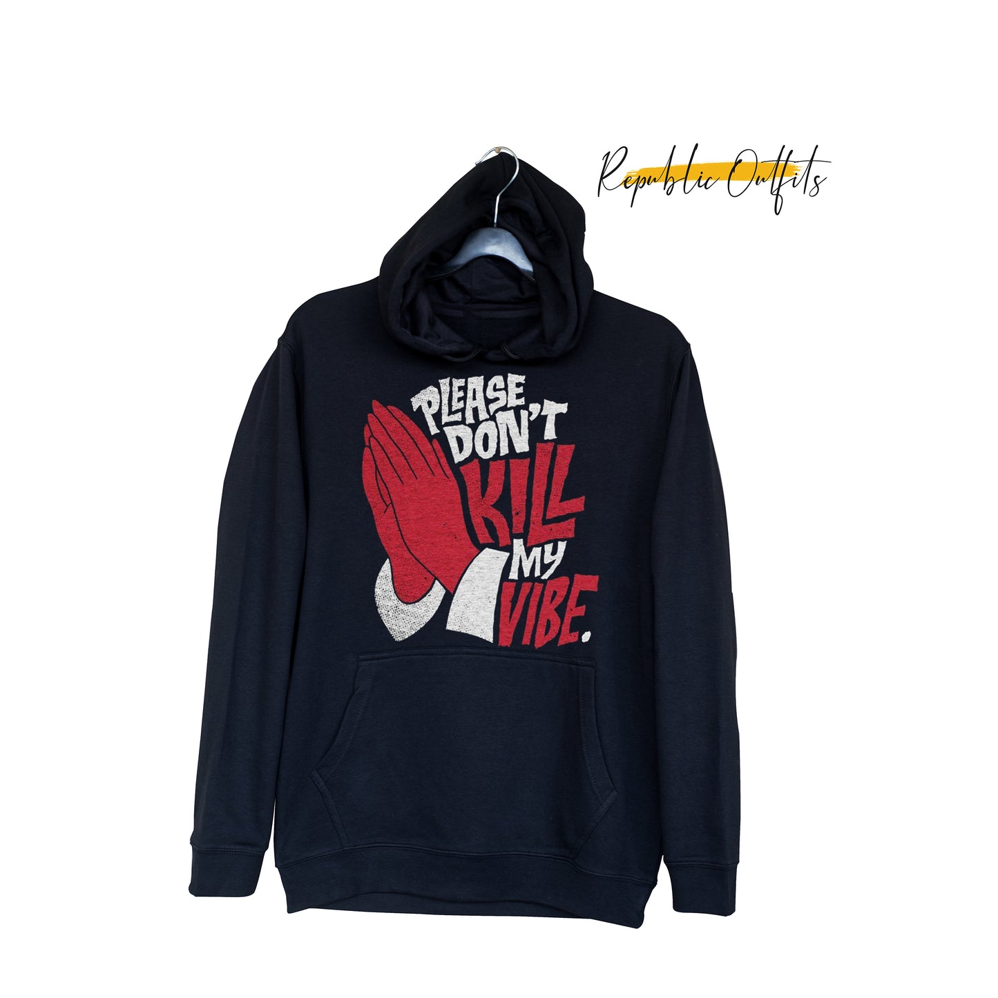 Please Dont Kill My Vibe Hoodie