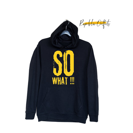 So What Hoodie