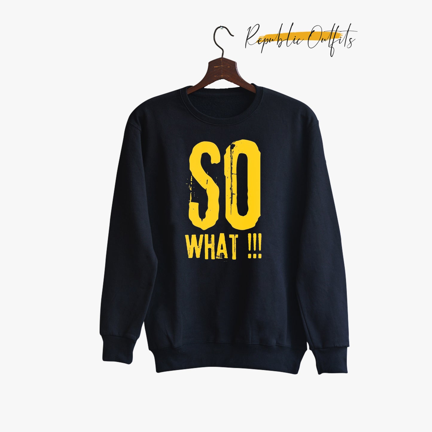 So What Sweatshirt